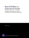 Cover: Band of Brothers or Dysfunctional Family? A Military Perspective on Coalition Challenges During Stability Operations - RAND