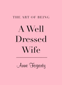 Abbildung von: Art of Being a Well-Dressed Wife - V&A Publishing