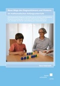 Cover: Neue Wege des Diagnostizierens und F&ouml;rderns im mathematischen Anfangsunterricht - Kassel University Press