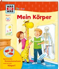 Abbildung von: WAS IST WAS Junior Band 7. Mein Körper - Tessloff Verlag Ragnar Tessloff GmbH & Co. KG