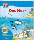 Cover: WAS IST WAS Junior Band 17. Das Meer - Tessloff Verlag Ragnar Tessloff GmbH & Co. KG