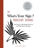 Cover: The What's Your Sign Horoscope Journal - A Personal Log / Tracker / Diary / Notebook - BoD - Books on Demand
