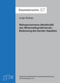 Abbildung von: Wahrgenommene Attraktivität des Wirtschaftsprüferberufs - Bedeutung des Gender-Aspektes - GUC Gesellschaft f. Unternehmensrechnung u. Controlling