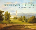 Cover: Die G&auml;rten des Peter Joseph Lenn&eacute;s im heutigen Polen - Stekovics, J