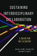 Cover: Sustaining Interdisciplinary Collaboration - University of Illinois Press