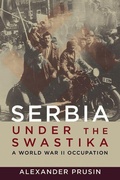 Cover: Serbia Under the Swastika - University of Illinois Press