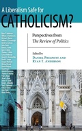 Cover: Liberalism Safe for Catholicism?, a - University of Notre Dame Press