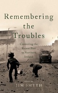 Cover: Remembering the Troubles - University of Notre Dame Press