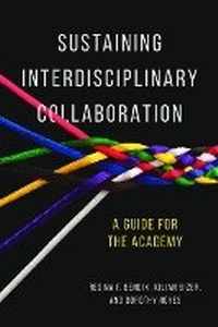 Enlarge image Cover: Sustaining Interdisciplinary Collaboration - University of Illinois Press