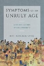 Cover: Symptoms of an Unruly Age - University of Washington Press