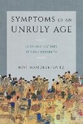 Cover: Symptoms of an Unruly Age - University of Washington Press