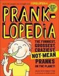 Cover: Pranklopedia: The Funniest, Grossest, Craziest, Not-Mean Pranks on the Planet! - Turtleback Books