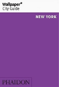 Abbildung von: Wallpaper* City Guide New York - Phaidon Press Ltd