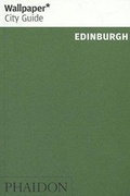 Cover: Wallpaper* City Guide Edinburgh - Phaidon Press Ltd