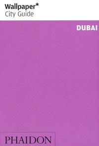Abbildung von: Wallpaper* City Guide Dubai - Phaidon Press Ltd