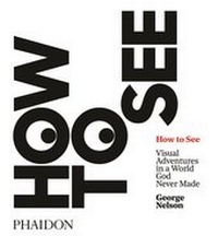Enlarge image Cover: How to See - Phaidon Press Ltd