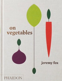 Abbildung von: On Vegetables - Phaidon Press Ltd