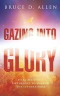 Cover: Gazing into Glory - Destiny Image Incorporated