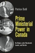 Cover: Prime Ministerial Power in Canada - University of British Columbia Press