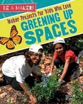 Cover: Maker Projects for Kids Who Love Greening Up Spaces - Crabtree Classics