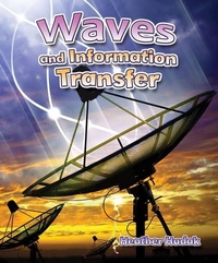 Enlarge image Cover: Waves and Information Transfer - Crabtree Publishing Co,US