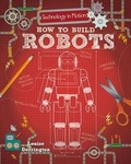 Cover: How to Build Robots - Crabtree Classics