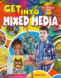 Enlarge image Cover: Get into Mixed Media - Crabtree Publishing Co,US