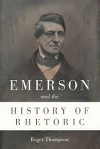 Enlarge image Cover: Emerson and the History of Rhetoric - Southern Illinois University Press