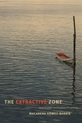 Cover: The Extractive Zone - Duke University Press