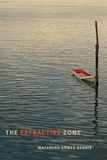 Cover: The Extractive Zone - Duke University Press