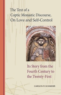 Enlarge image Cover: The Text of a Coptic Monastic Discourse On Love and Self-Control - Liturgical Press