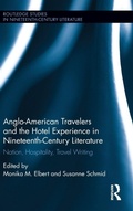 Cover: Anglo-American Travelers and the Hotel Experience in Nineteenth-Century Literature - Routledge