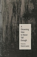 Cover: A Drowning Man Is Never Tall Enough - University of Georgia Press