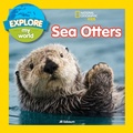 Cover: Explore My World Sea Otters - National Geographic Kids
