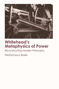 Abbildung von: Whitehead's Metaphysics of Power - Edinburgh University Press