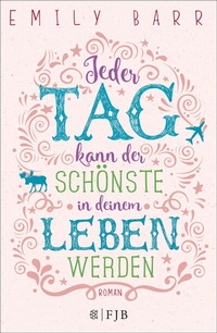 Abbildung von: Jeder Tag kann der schönste in deinem Leben werden - S. Fischer
