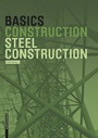 Cover: Basics Steel Construction - Birkhäuser Verlag GmbH