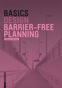 Abbildung von: Basics Barrier-Free Planning - Birkhäuser Verlag GmbH