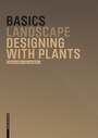 Cover: Basics Designing with Plants - Birkhäuser Verlag GmbH