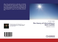 Abbildung von: The theory of channeling in bent crystals - LAP Lambert Academic Publishing