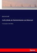 Cover: Corfiz Ulfeldt, der Reichshofmeister von Daenemark - Hansebooks