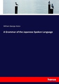 Cover: A Grammar of the Japanese Spoken Language - Hansebooks