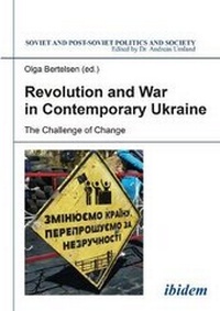 Abbildung von: Revolution and War in Contemporary Ukraine - The Challenge of Change - ibidem-Verlag, Jessica Haunschild u Christian Schon