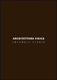 Abbildung von: Architettura fisica. Ensamble Studio - Libria