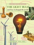 Cover: The Lightbulb and How It Changed the World - Facts On File Inc