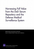Cover: Harnessing Full Value from the DOD Serum Repository and the Defense Medical Surveillance System - RAND