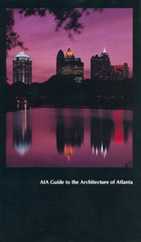 Enlarge image Cover: AIA Guide to the Architecture of Atlanta - University of Georgia Press