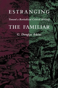 Enlarge image Cover: Estranging the Familiar - University of Georgia Press