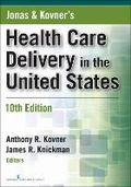 Cover: Jonas and Kovner's Health Care Delivery in the United States, 10th Edition - Springer Publishing Company