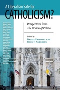 Cover: Liberalism Safe for Catholicism?, a - University of Notre Dame Press